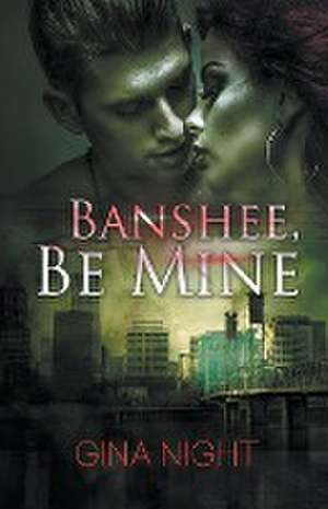 Banshee, Be Mine de Gina Night
