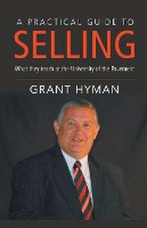 A Practical Guide to Selling de Grant Hyman