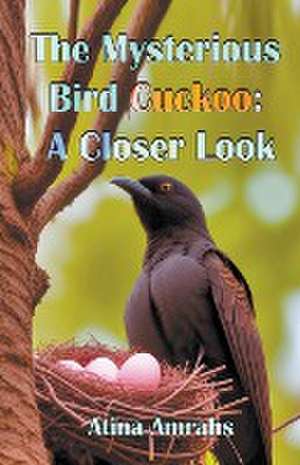 The Mysterious Bird Cuckoo de Atina Amrahs