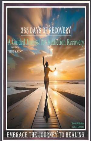 365 Days of Recovery de Hussain