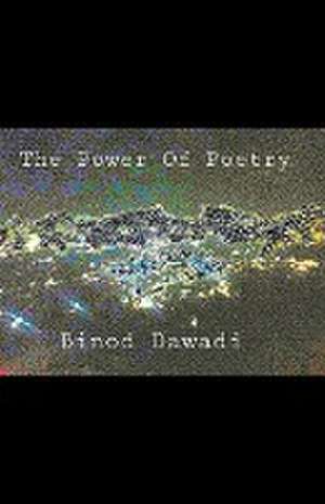 The Power Of Poetry de Binod Dawadi