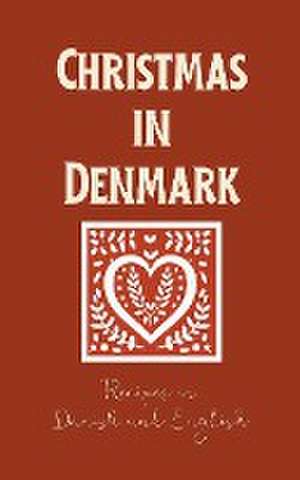 Christmas in Denmark de Coledown Bilingual Books