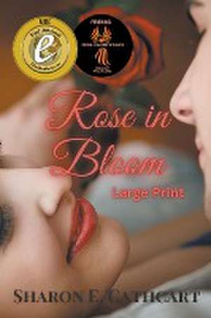 Rose in Bloom (Large Print) de Sharon E. Cathcart