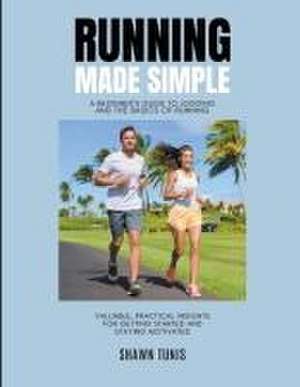 Running Made Simple de Shawn Tunis