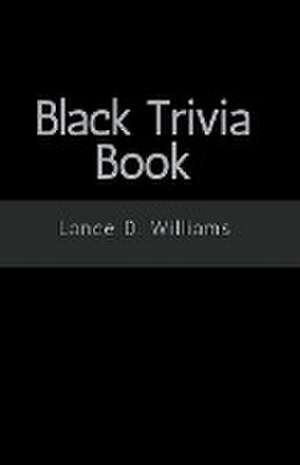 Black Trivia Book de Lance D. Williams