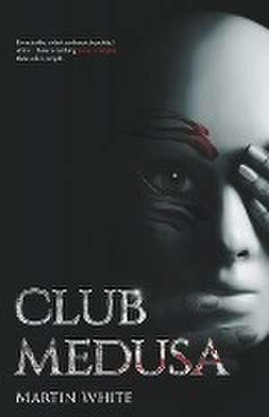 Club Medusa de Martin White