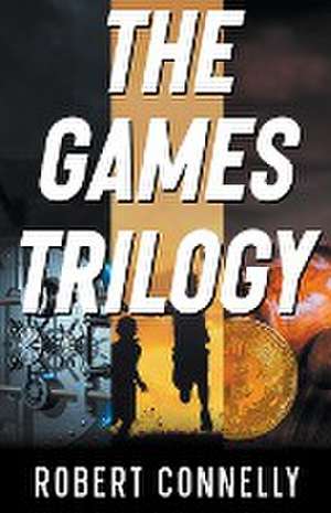 The Games Trilogy de Robert Connelly