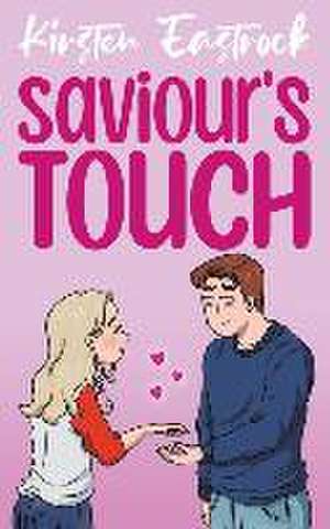 Saviour's Touch de Kirsten Eastrock
