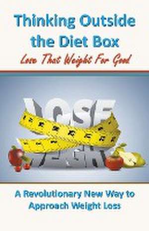 Thinking Outside the Diet Box de Henry Solomon