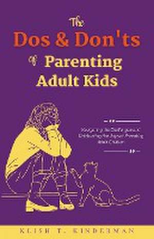 The Dos & Don'ts of Parenting Adult Kids de Klish T. Kinderman