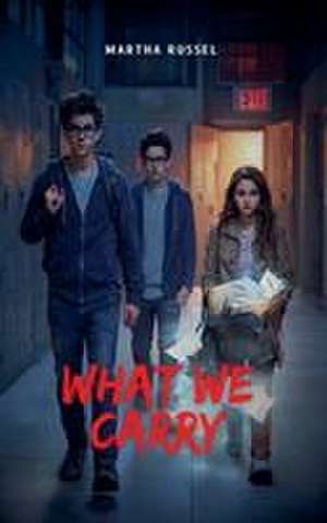 What We Carry de Martha Russel