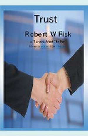 Trust de Robert W Fisk