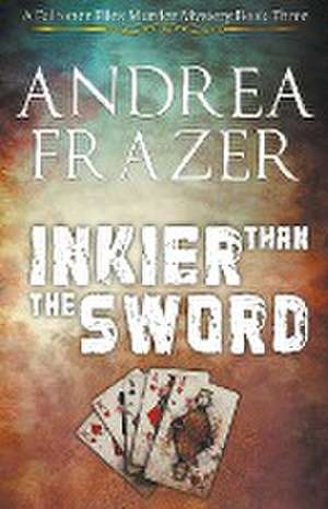 Inkier than the Sword de Andrea Frazer