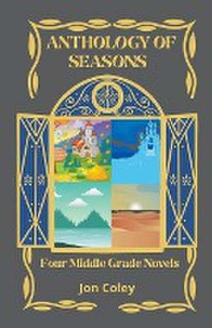 Anthology of Seasons de Jon Coley