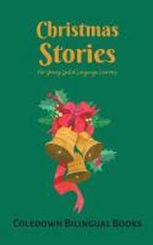 Christmas Stories For Young Dutch Language Learners de Coledown Bilingual Books