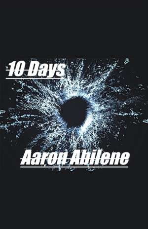 10 Days de Aaron Abilene