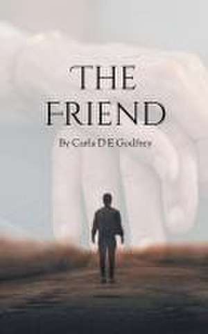 The Friend de Carla D E Godfrey