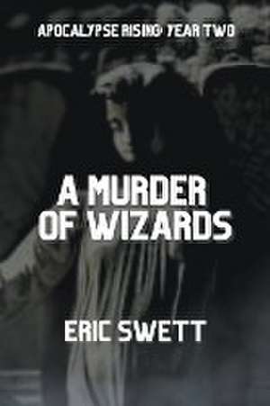 A Murder of Wizards de Eric Swett