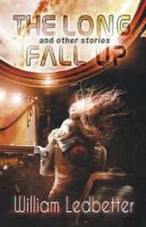 The Long Fall Up de William Ledbetter