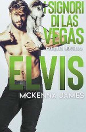 ELVIS de Mckenna James