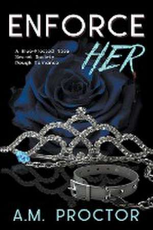 Enforce Her de A. M. Proctor