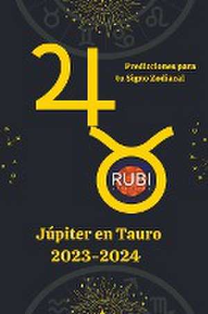 Júpiter en Tauro 2023-2024 de Rubi Astrólogas