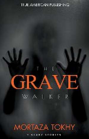The Grave Walker de Mortaza Tokhy