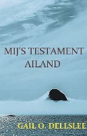 Mij's Testament de Gail O. Dellslee