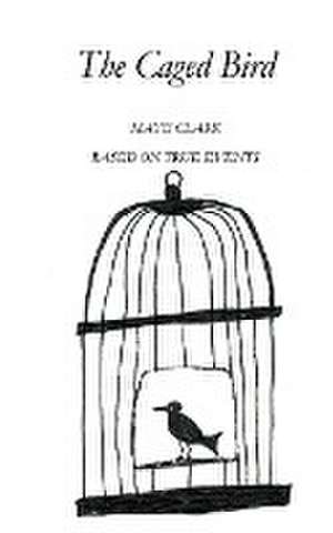 The Caged Bird de Maye Clark