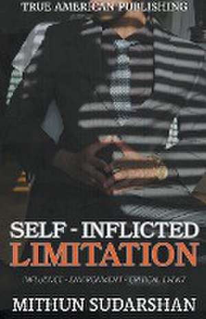Self-Inflicted Limitation de Mithun Sudarshan