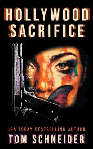 Hollywood Sacrifice de Tom Schneider