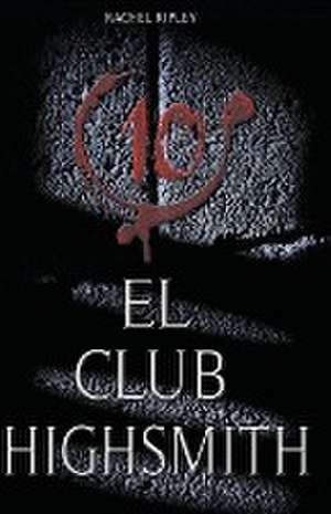 El club Highsmith de Rachel Ripley