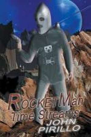 Rocket Man, Time Streams de John Pirillo