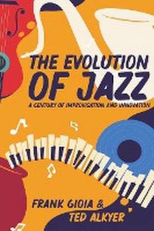 The Evolution of Jazz de Frank Gioia