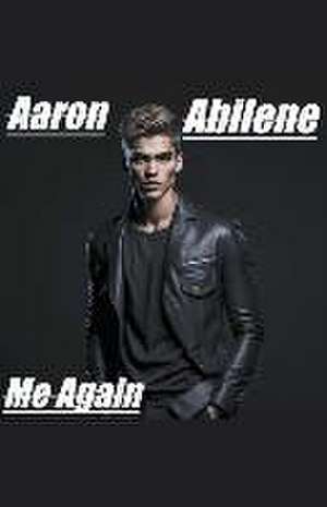 Me Again de Aaron Abilene