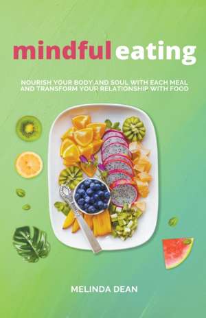 Mindful Eating de Melinda Dean