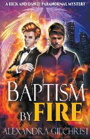 Baptism by Fire de Alexandra Gilchrist