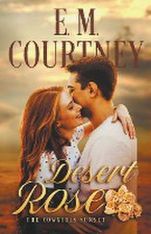 Desert Rose de E. M. Courtney