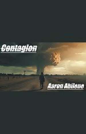 Contagion de Aaron Abilene