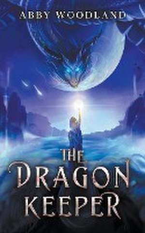 The Dragon Keeper de Abby Woodland