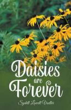 Daisies are Forever de Sydell Lowell Voeller