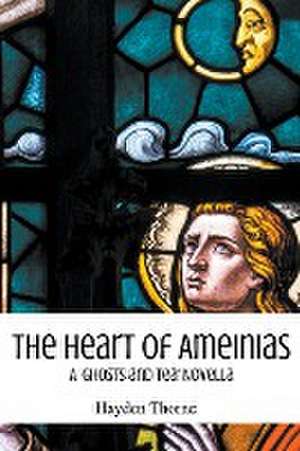 The Heart of Ameinias de Hayden Thorne