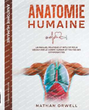 Anatomie Humaine de Nathan Orwell