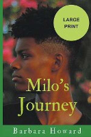 Milo's Journey Large Print de Barbara Howard