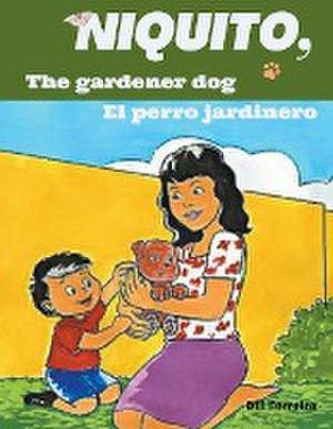 Niquito, the gardener dog - Niquito, el perro jardinero de Dill Ferreira