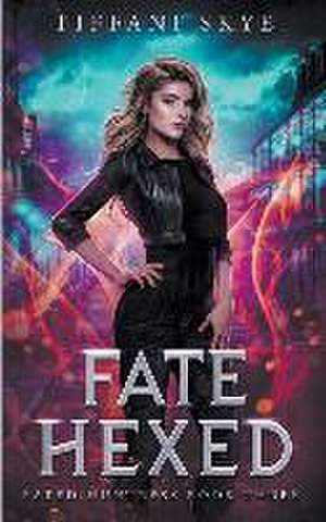 Fate Hexed de Tiffani Skye