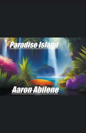 Paradise Island de Aaron Abilene