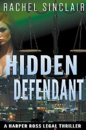 Hidden Defendant de Rachel Sinclair