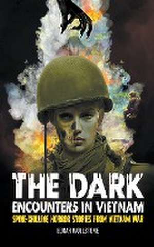 The Dark Encounters in Vietnam de Edgar Wollstone