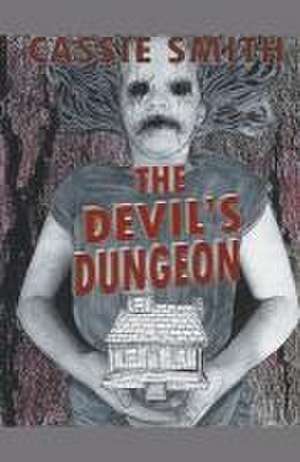 The Devil's Dungeon de Cassie Smith